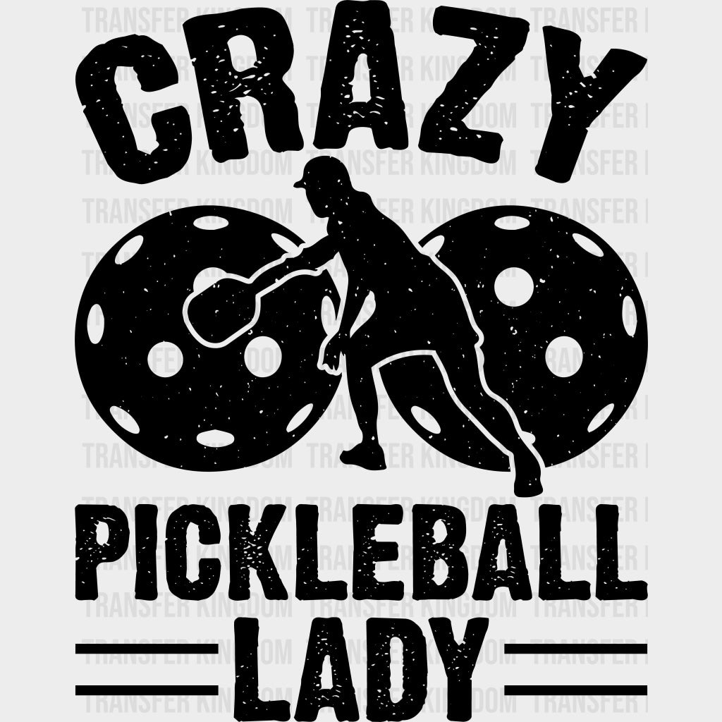 Crazy Pickleball Lady, B&W - Pickleball DTF Transfers transfer-kingdom Dark Color Design (See Imaging)
