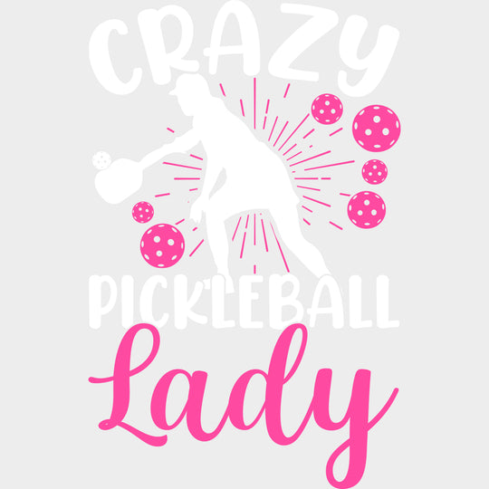 Crazy Pickleball Lady, Pink - Pickleball DTF Transfers transfer-kingdom Light Color Design (See Imaging)