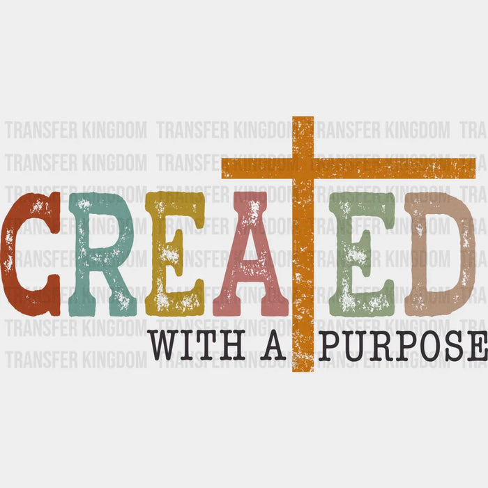 Created With A Purpose - Christianity DTF Transfer