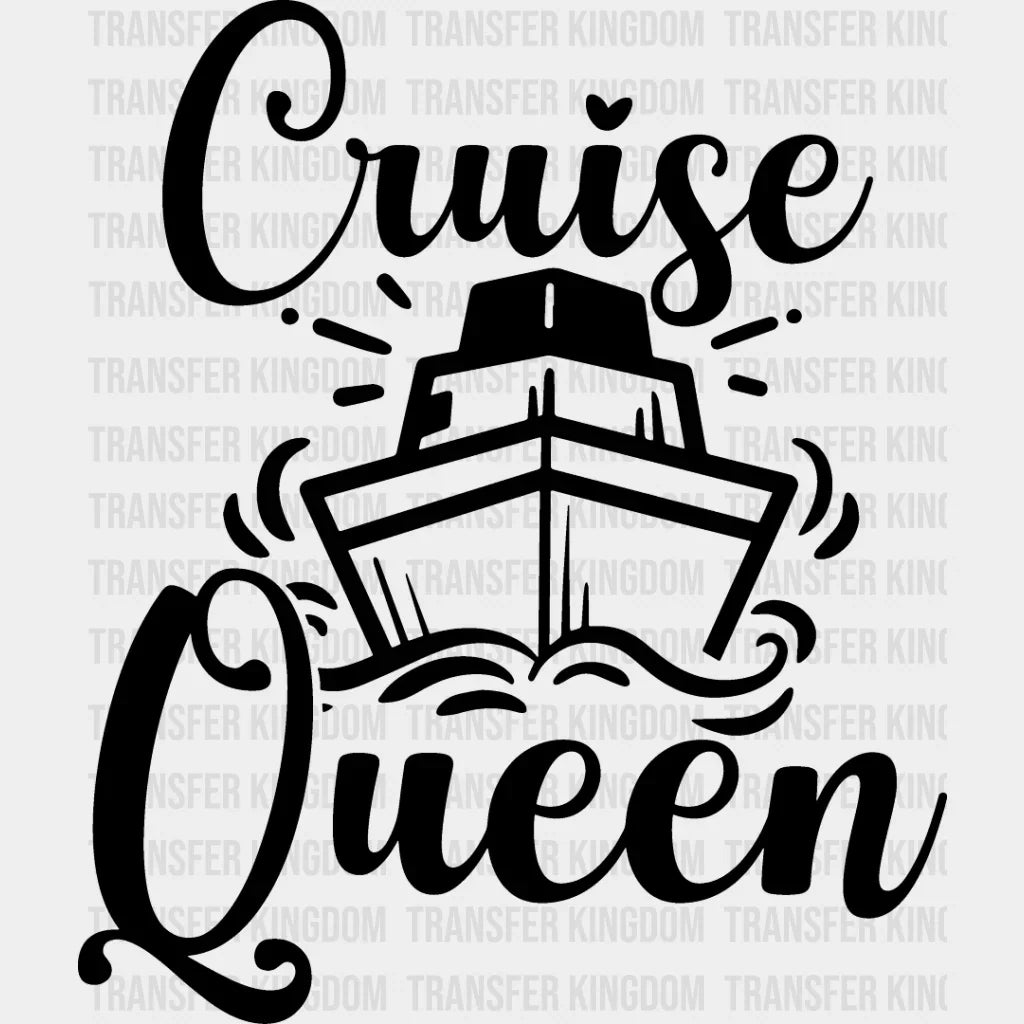 Cruise Queen - Family Dtf Heat Transfer Unisex S & M (10’’) / Dark Color Design See Imaging
