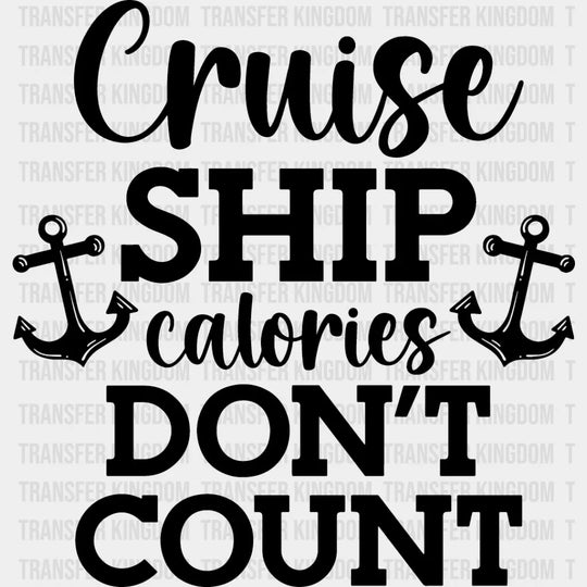 Cruise Ship Calories - Family Dtf Heat Transfer Unisex S & M (10’’) / Dark Color Design See Imaging