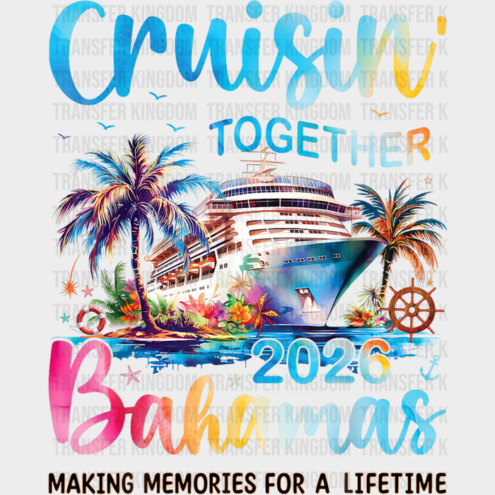 Cruisin' Together 2026 Bahamas - Family Cruise DTF Transfer