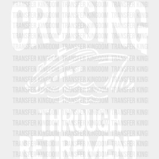Cruising Through Retirement - Family Cruise Dtf Heat Transfer Unisex S & M (10’’) / Light Color