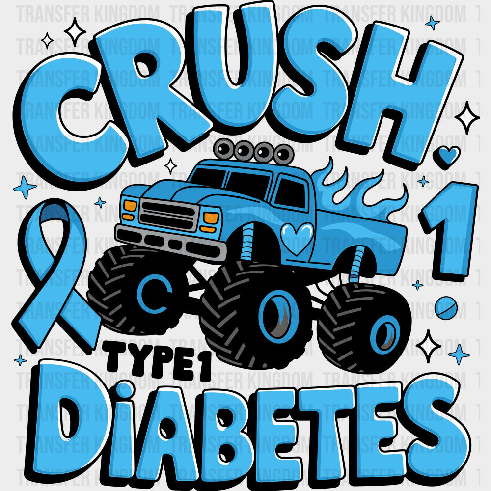 Crush Type 1 Diabetes Blue Monster Truck - Diabetes DTF Transfers Adult Unisex - S & M (10’’) / Dark Color Design (See