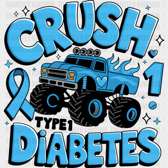 Crush Type 1 Diabetes Blue Monster Truck - Diabetes DTF Transfers Adult Unisex - S & M (10’’) / Dark Color Design (See