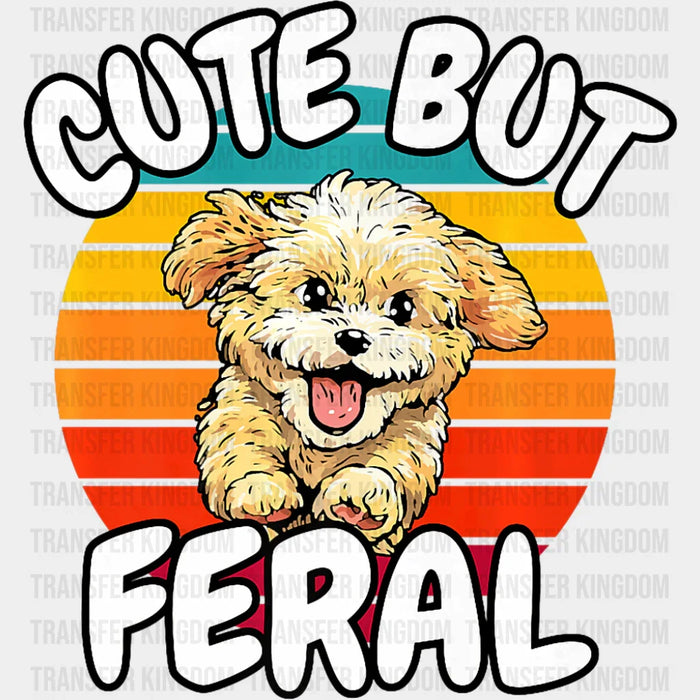 Cute But Feral - Dogs DTF Transfer