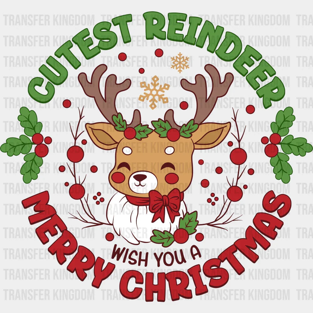 Cutest Reindeer Wish You A Merry Christmas - Christmas DTF Transfer