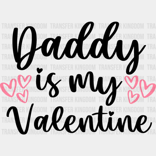 Daddy Is My Valentine - Valentine’s Day Dtf Heat Transfer Unisex S & M (10’’) / Dark Color