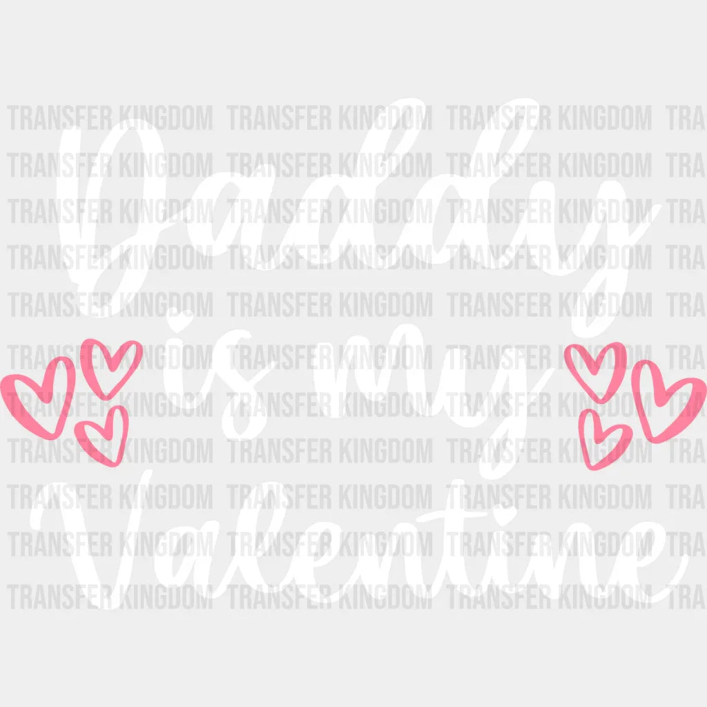 Daddy Is My Valentine - Valentine’s Day Dtf Heat Transfer Unisex S & M (10’’) / Light Color