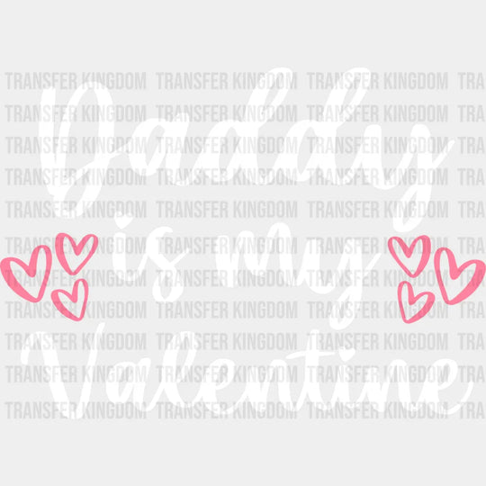 Daddy Is My Valentine - Valentine’s Day Dtf Heat Transfer Unisex S & M (10’’) / Light Color