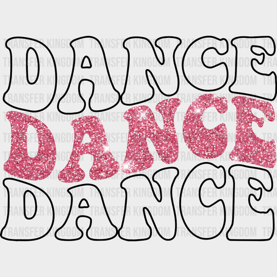 Dance Dance Dance - Dancing DTF Transfers Adult Unisex - S & M (10’’) / Dark Color Design (See Imaging)
