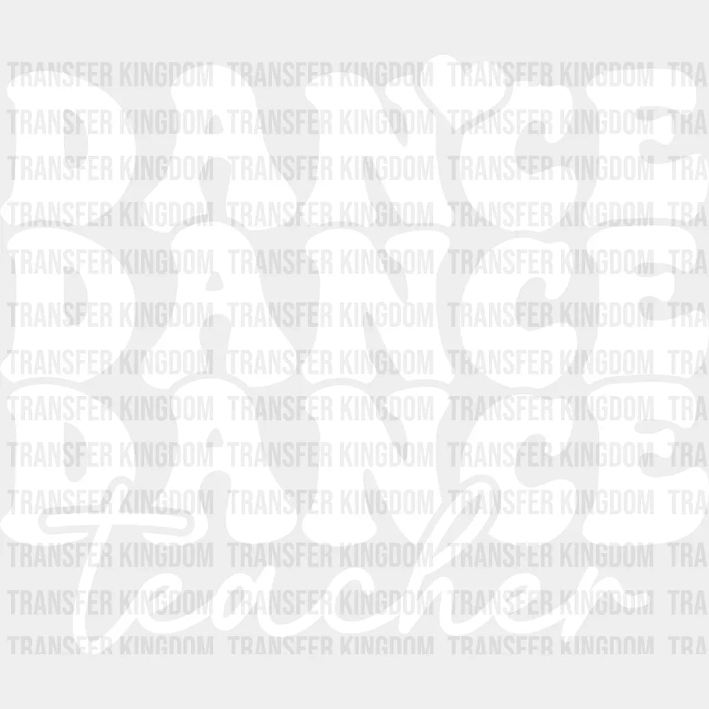 Dance Teacher - Dancing Dtf Heat Transfer Unisex S & M (10’’) / Light Color Design See Imaging