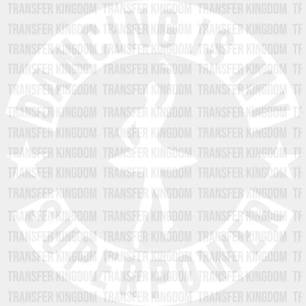 Dancing Is My Superpower - Dtf Heat Transfer Unisex S & M (10’’) / Light Color Design See Imaging
