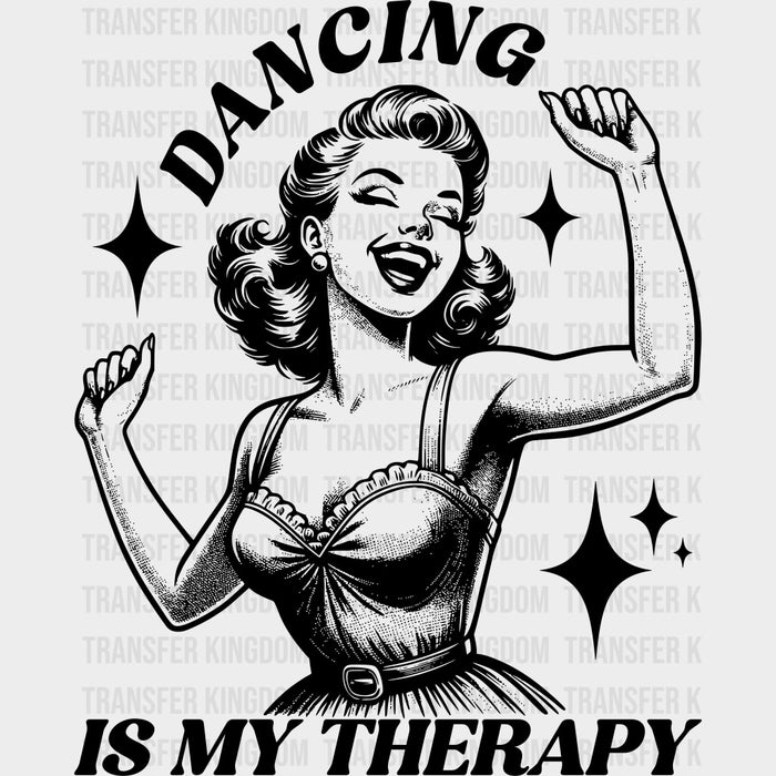 Dancing Is My Therapy, Vintage Design - Dancing DTF Transfers