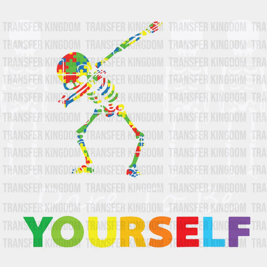 Dare To Be Yourself Autism Awareness Design - DTF heat transfer - Transfer Kingdom