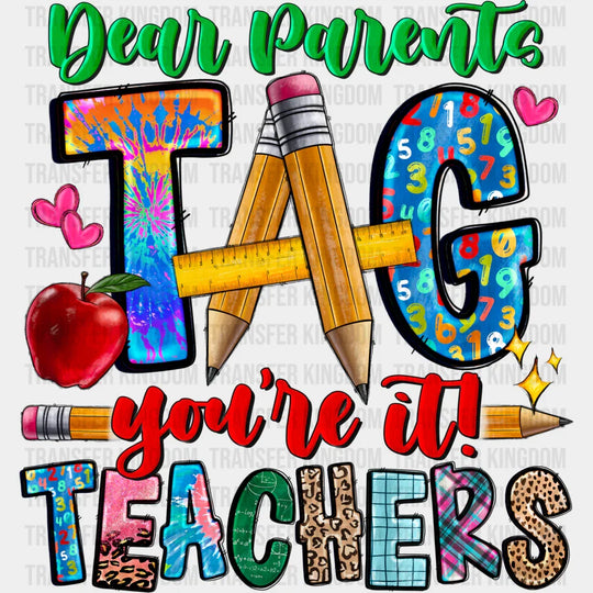 Dear Parents Tag You’re It Teachers Design - Teacher Dtf Heat Transfer Unisex S & M (10’’) /