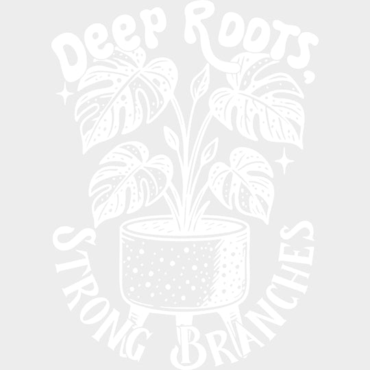 Deep Roots Strong Branches - Plants DTF Transfers Adult Unisex - S & M (10’’) / Light Color Design (See Imaging)