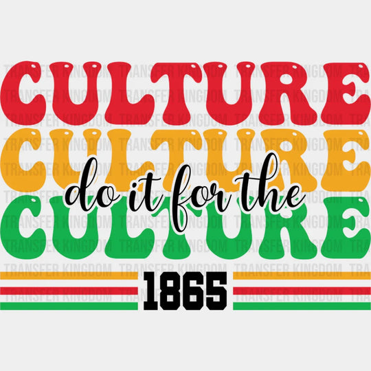 Do It For The Culture 1865 - Juneteenth DTF Transfer Adult Unisex - S & M (10’’) / Dark Color Design (See Imaging)