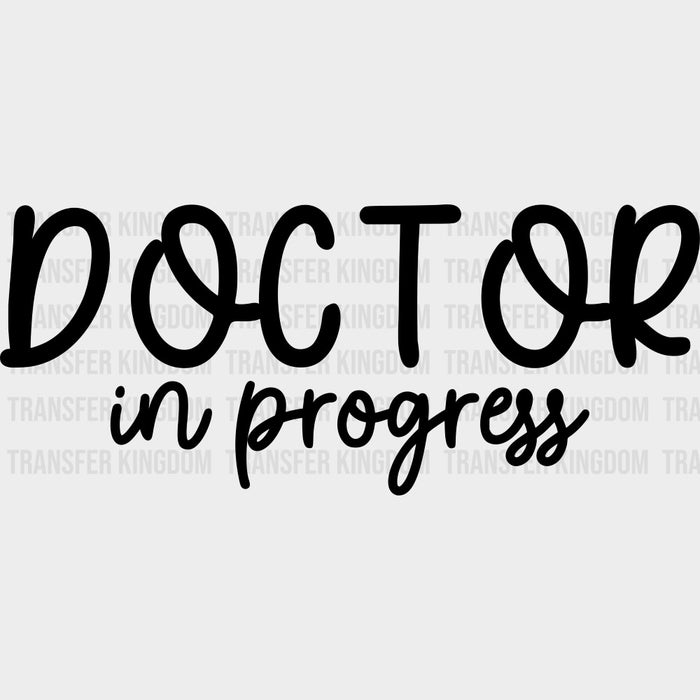 Doctor In Progress - Medical School DTF Transfers
