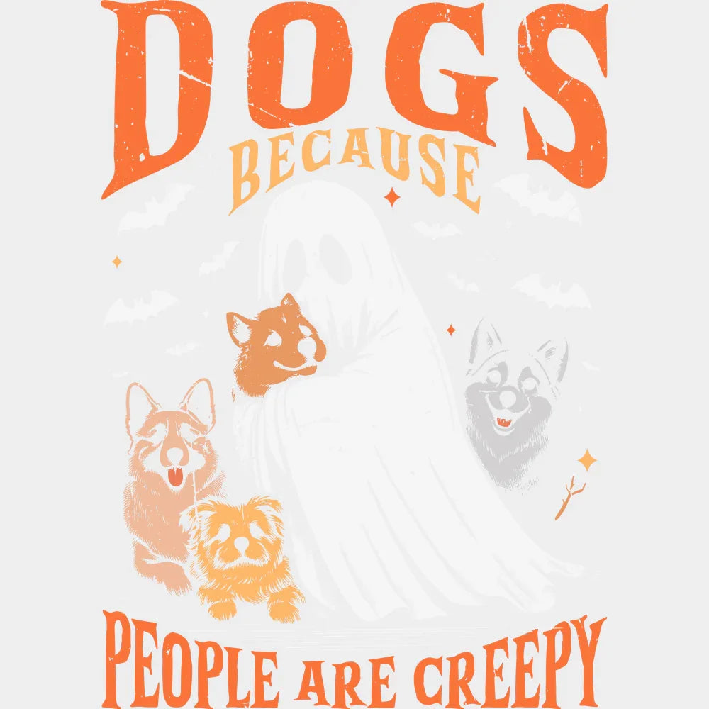 Dogs Because People Are Creepy - Halloween DTF Transfer Adult Unisex - S & M (10’’) / Light Color Design (See Imaging)