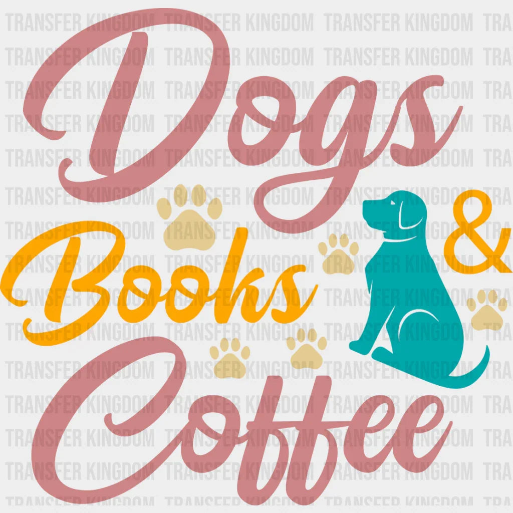 Dogs Books And Coffee - Iron On Dtf Transfer