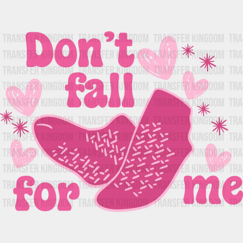 Don’t Fall For Me Pink Design - Valentine’s Day DTF Transfer