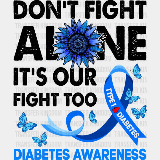 Don’t Fight Alone - Diabetes Dtf Heat Transfer Unisex S & M (10’’) / Dark Color Design See Imaging