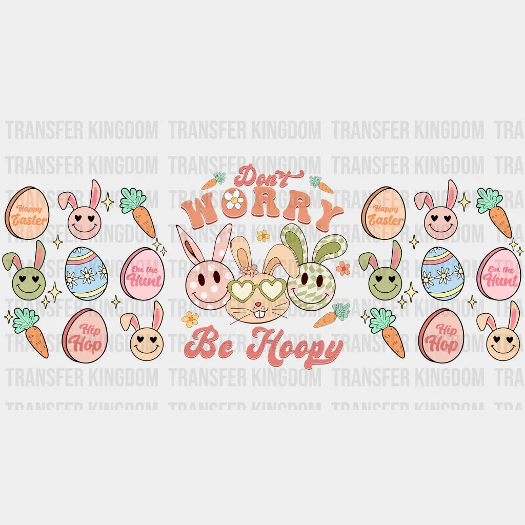 Don't Worry Be Hoppy Easter UV DTF Transfer Cup Wrap UV DTF Sticker - Transfer Kingdom