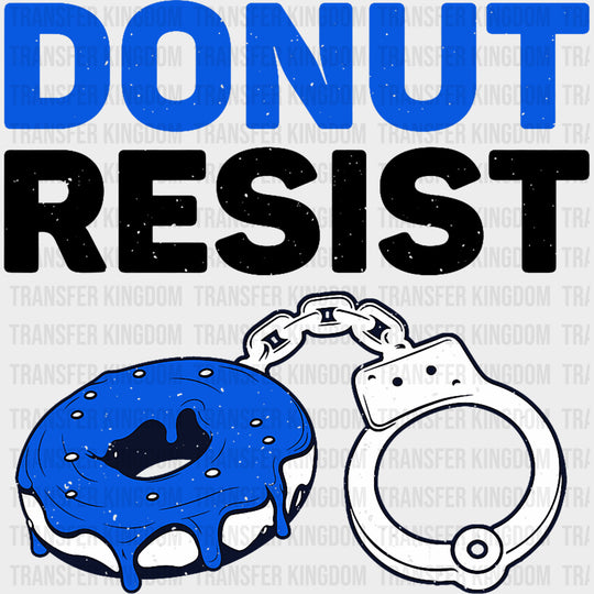 Donut Resist - Police DTF Transfers transfer-kingdom Dark Color Design (See Imaging)