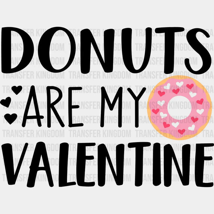 Donuts Are My Valentine Valentine's Day Design - DTF heat transfer