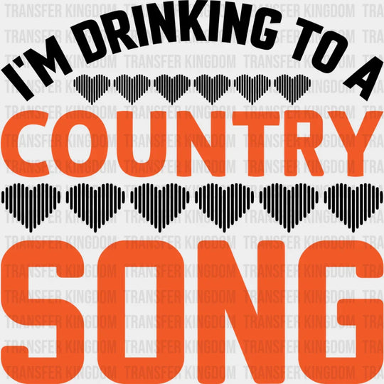 Drinking To A Country Song - Singing Dtf Heat Transfer Unisex S & M (10’’) / Dark Color Design