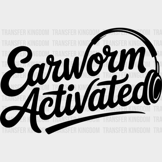 Earworm Activated - Music DTF Transfers - Adult Unisex - S & M (10’’) / Dark Color Design (See Imaging)