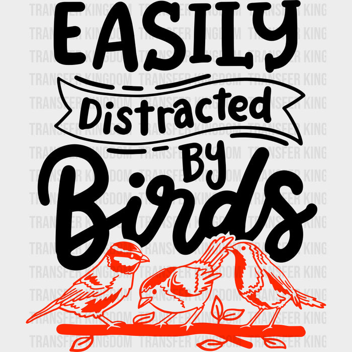 Easily Distracted By Birds - Birds DTF Transfers