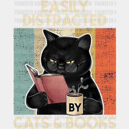 Easily Distracted By Cats & Books - Cats DTF Transfer