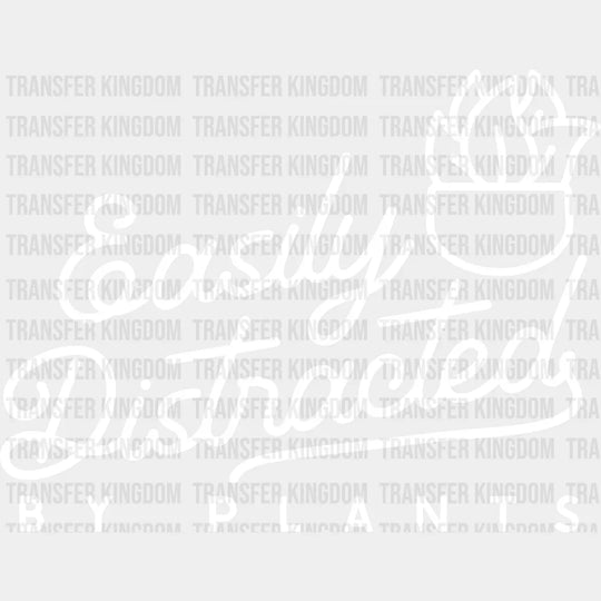 Easily Distracted By Plants Design - Dtf Heat Transfer Unisex S & M ( 10 ) / Light Color See Imaging
