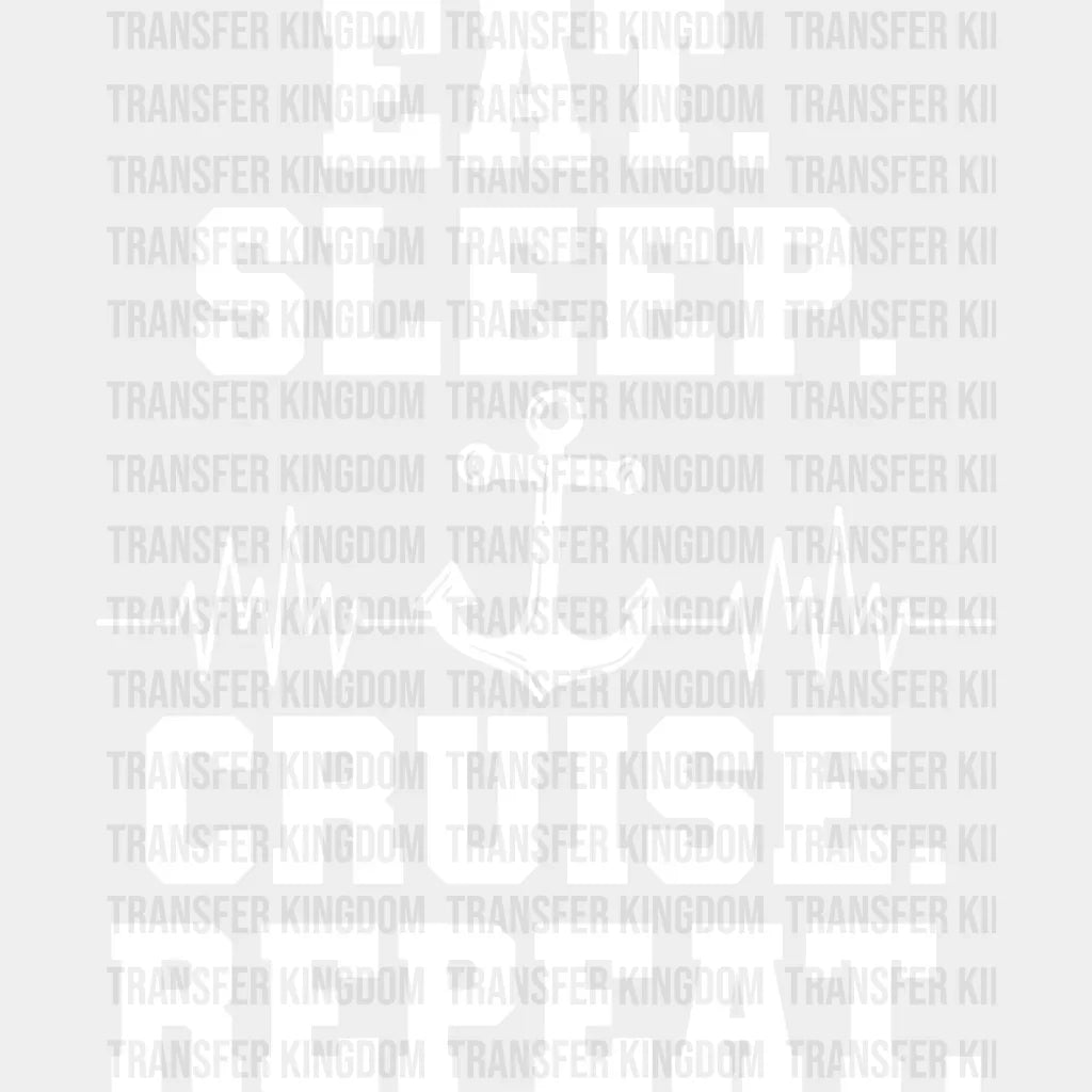 Eat Sleep Cruise Repeat - Family Dtf Heat Transfer Unisex S & M (10’’) / Light Color Design See