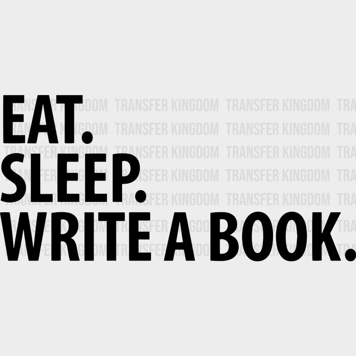 Eat, Sleep, Write A Book - Writing DTF Transfers