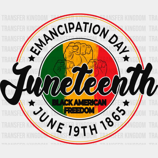 Emancipation Day - Juneteenth DTF Transfer Adult Unisex - S & M (10’’) / Dark Color Design (See Imaging)