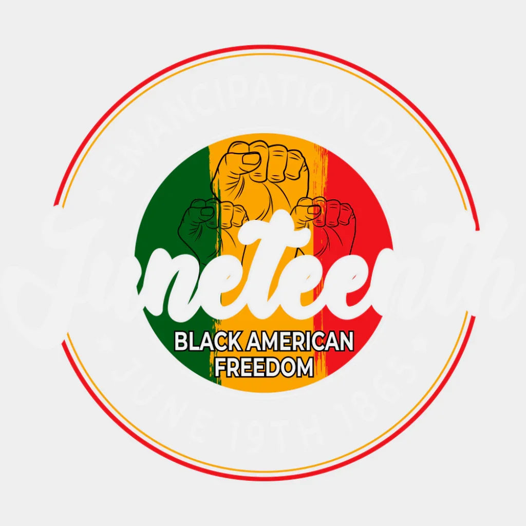 Emancipation Day - Juneteenth DTF Transfer Adult Unisex - S & M (10’’) / Light Color Design (See Imaging)