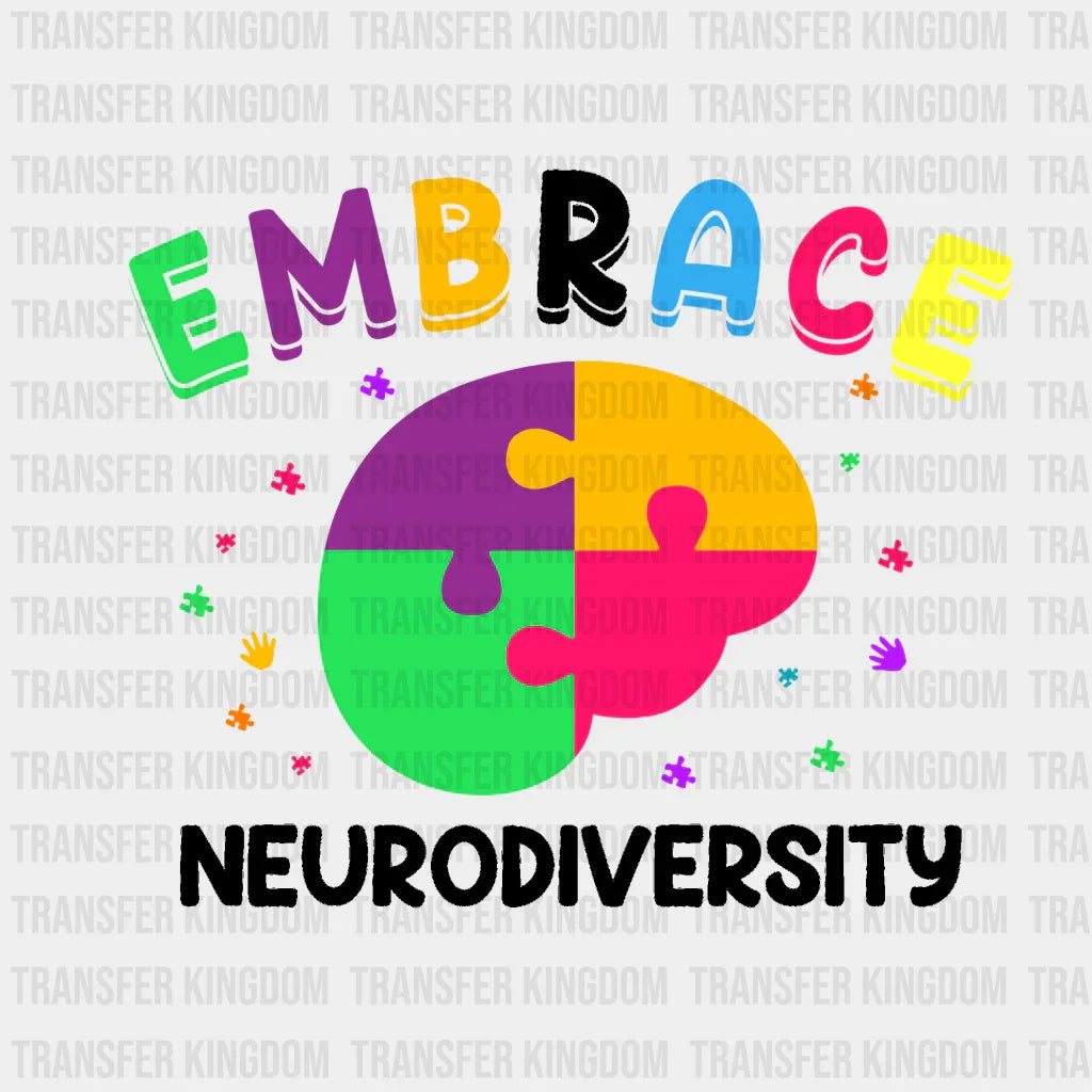 Embrace Neurodiversity Design - DTF heat transfer - Transfer Kingdom