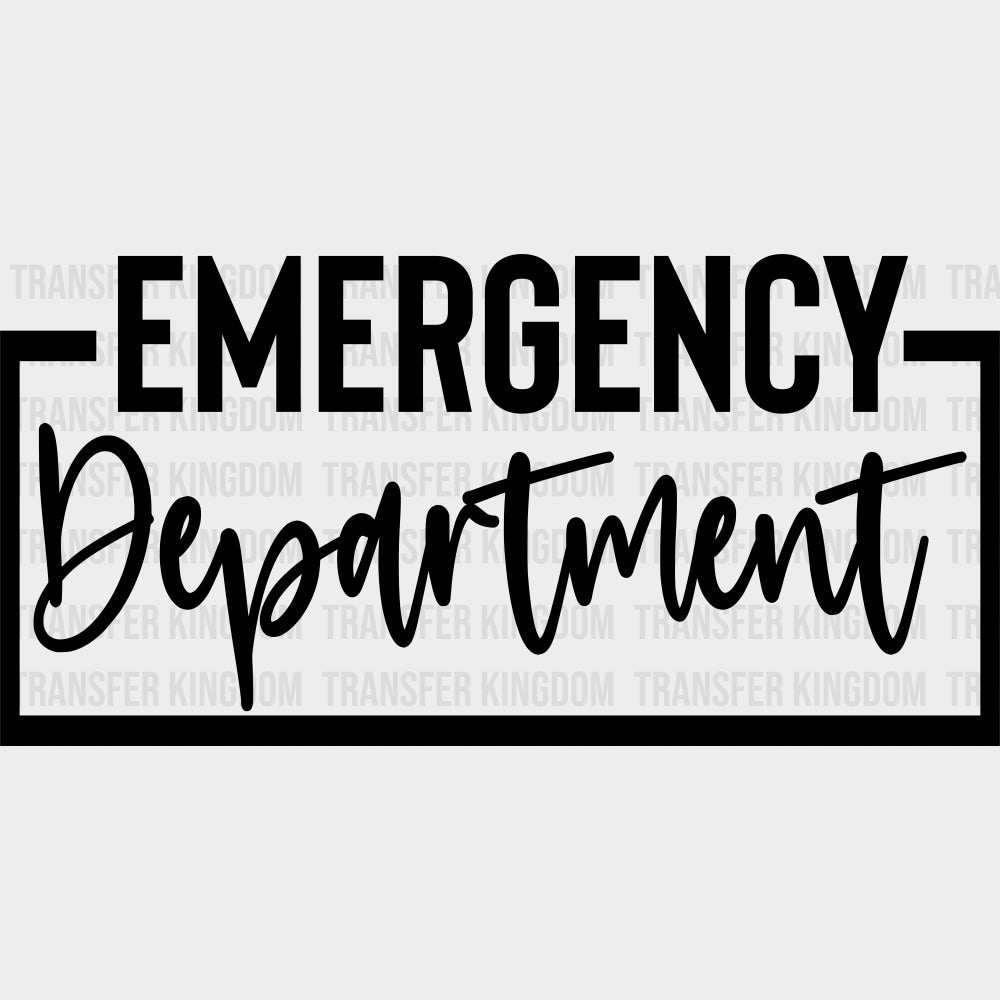 Emergency Department Black And White - ER Nurse DTF Transfers Adult Unisex - S & M (10’’) / Dark Color Design (See