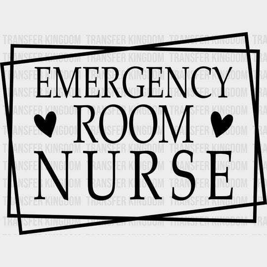 Emergency Room Nurse B&W - ER Nurse DTF Transfers Adult Unisex - S & M (10’’) / Dark Color Design (See Imaging)