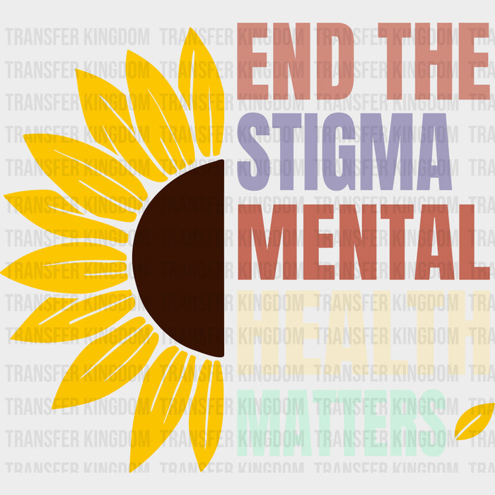 End The Stigma, Mental Health Matters - Mental Health DTF Transfers