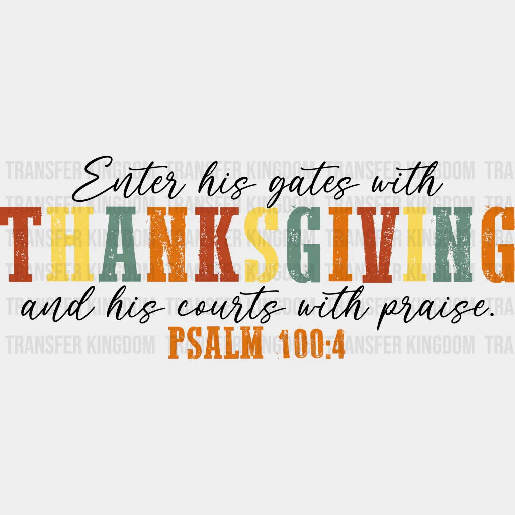 Enter His Gates With Thanksgiving - Dtf Heat Transfer