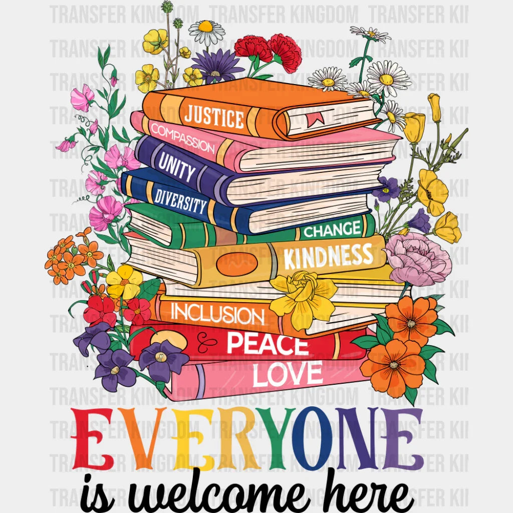 Everyone Is Welcome Here Books - LGBTQ + DTF Transfer Adult Unisex - S & M (10’’) / Dark Color Design (See Imaging)