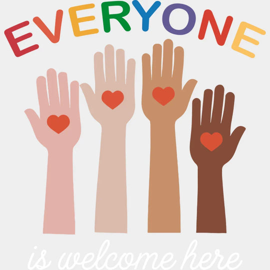Everyone Is Welcome Here Colorful - LGBTQ + DTF Transfer Adult Unisex - S & M (10’’) / Light Color Design (See Imaging)