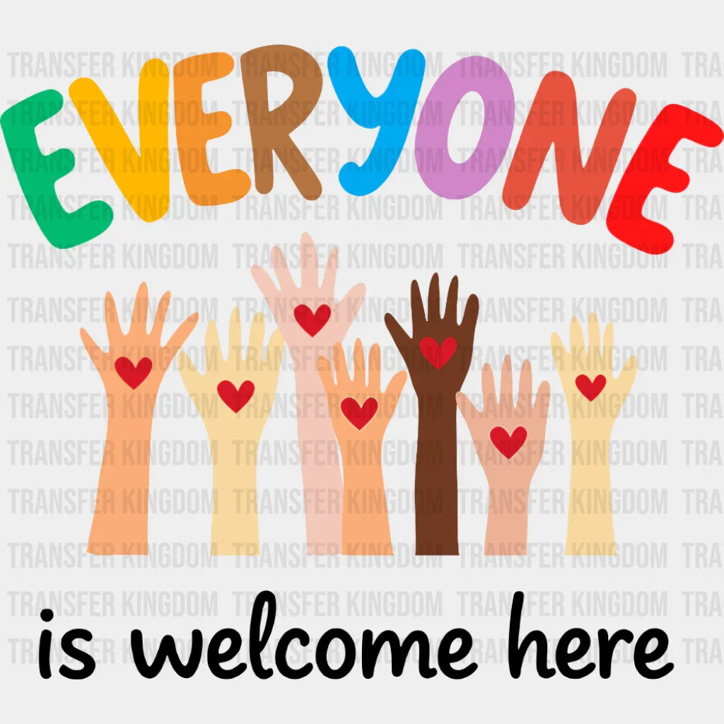 Everyone Is Welcome Here Hands - LGBTQ + DTF Transfer Adult Unisex - S & M (10’’) / Dark Color Design (See Imaging)