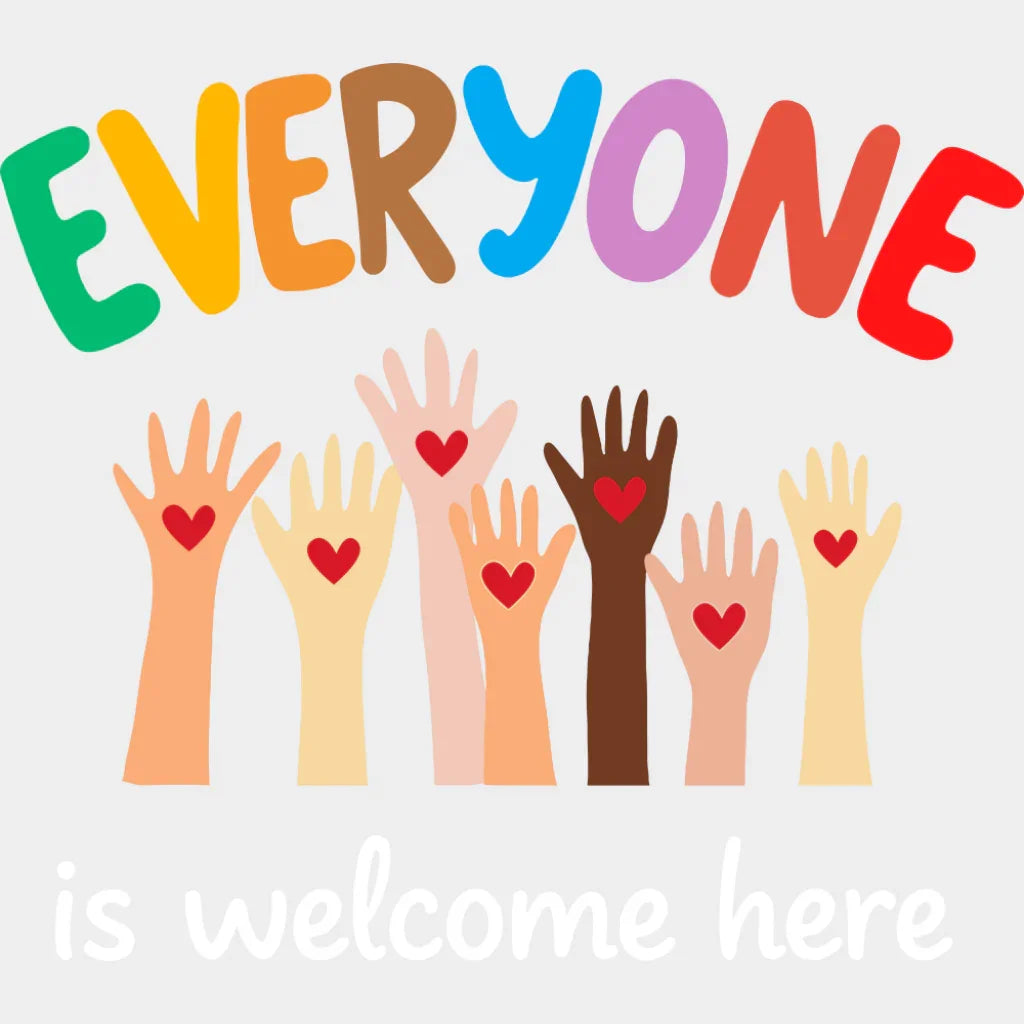 Everyone Is Welcome Here Hands - LGBTQ + DTF Transfer Adult Unisex - S & M (10’’) / Light Color Design (See Imaging)