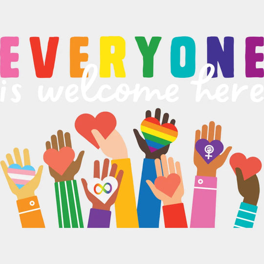 Everyone Is Welcome Here Holding Hearts - LGBTQ + DTF Transfer