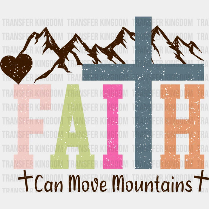 Faith Can Move Mountains - Christianity DTF Transfer